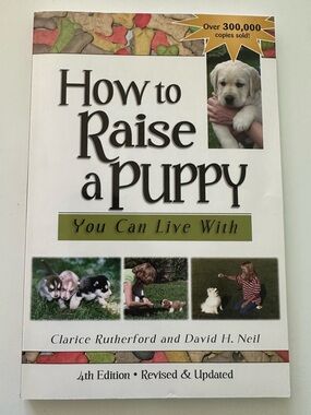 Book- How to Raise a Puppy You Can Live With Clarice Rutherford & David H. Neil